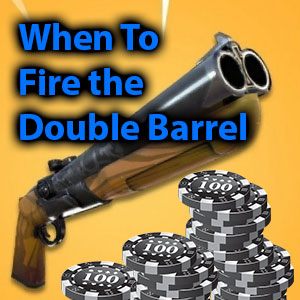 when to fire the double barrel