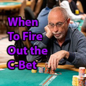 when to fire out the c-bet
