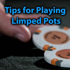 tips for playing limped pots