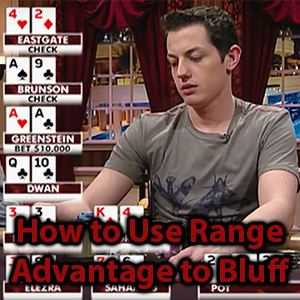 how to use range advantage to bluff