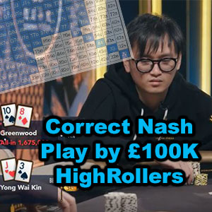 Correct Nash Shove and Call in £100K High Roller