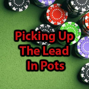 picking up the lead in pots