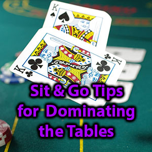 sit n go tips for dominating the tables