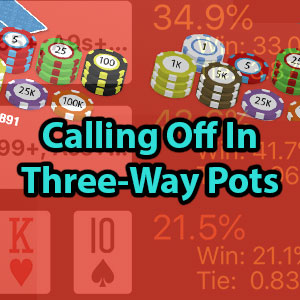 calling off in threeway pots