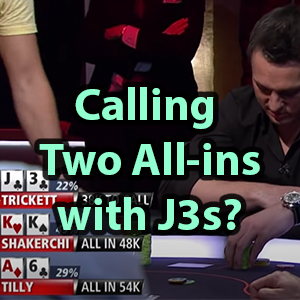 calling two all-ins with j3s?