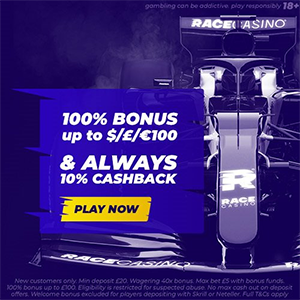 Race Casino: £/€/$100 Bonus + 10% Cashback Always!