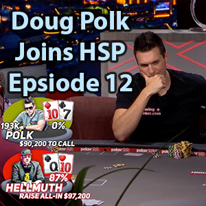 doug polk joins high stakes poker episode 12